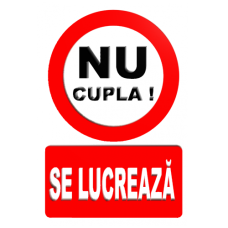Indicatoare Nu Cupla ! Se Lucreaza